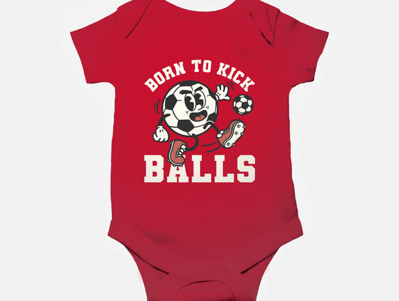 Born To Kick Balls