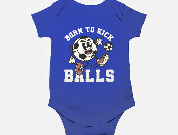 Born To Kick Balls