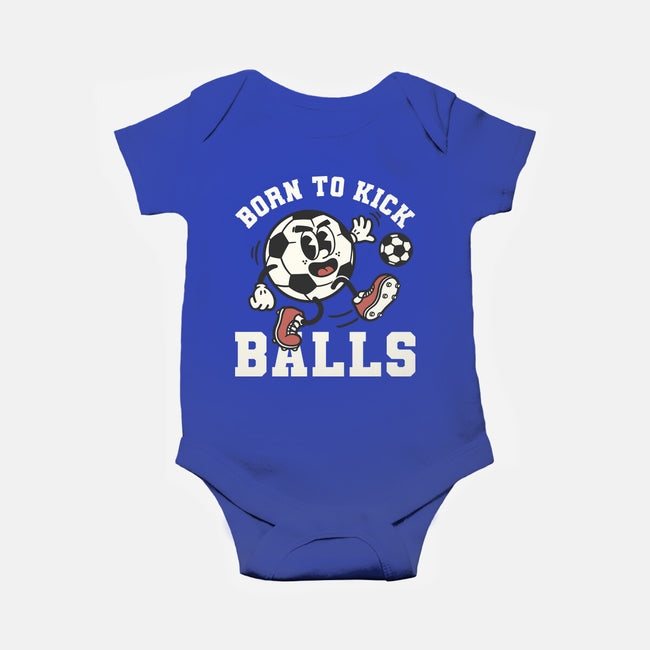 Born To Kick Balls-Baby-Basic-Onesie-NemiMakeit