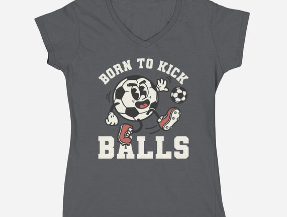 Born To Kick Balls