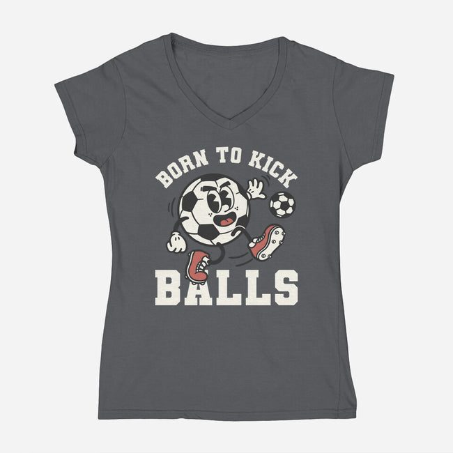 Born To Kick Balls-Womens-V-Neck-Tee-NemiMakeit