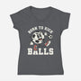 Born To Kick Balls-Womens-V-Neck-Tee-NemiMakeit