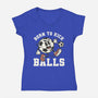 Born To Kick Balls-Womens-V-Neck-Tee-NemiMakeit