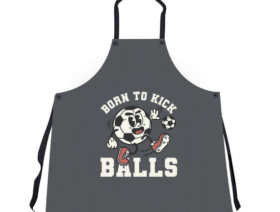Born To Kick Balls
