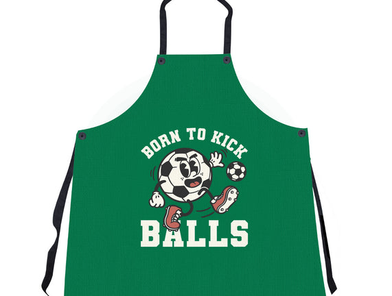 Born To Kick Balls