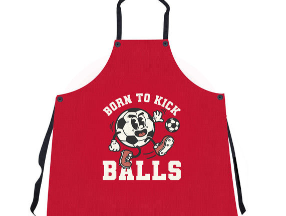 Born To Kick Balls