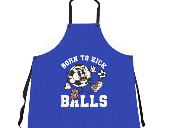 Born To Kick Balls
