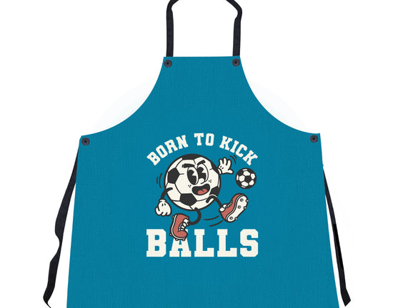 Born To Kick Balls