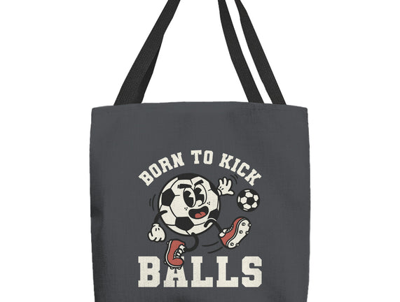 Born To Kick Balls