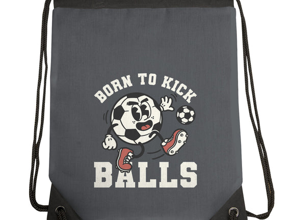 Born To Kick Balls