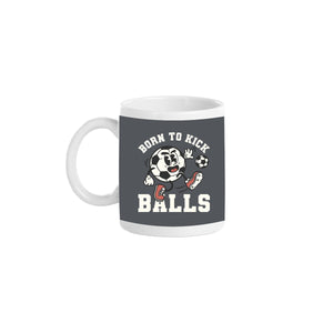 Born To Kick Balls