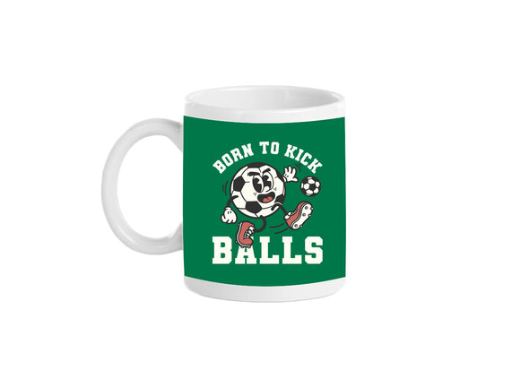 Born To Kick Balls