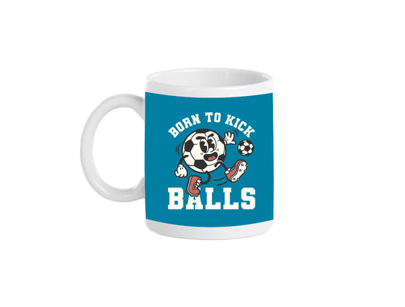 Born To Kick Balls