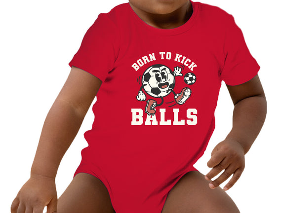 Born To Kick Balls