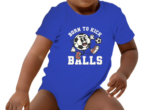 Born To Kick Balls