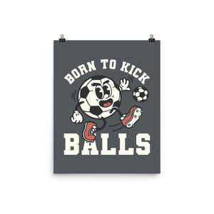 Born To Kick Balls