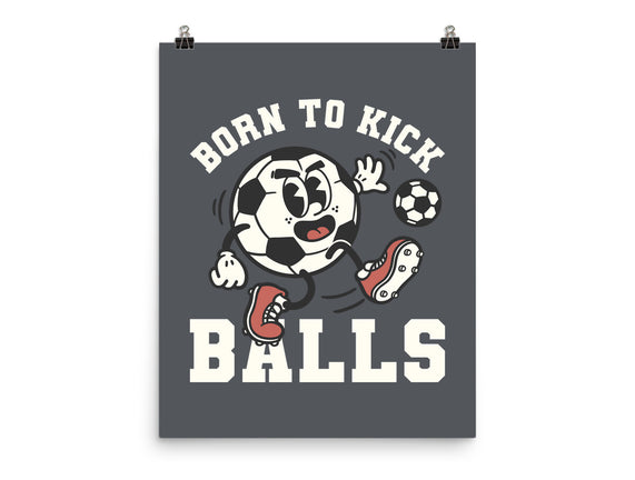 Born To Kick Balls