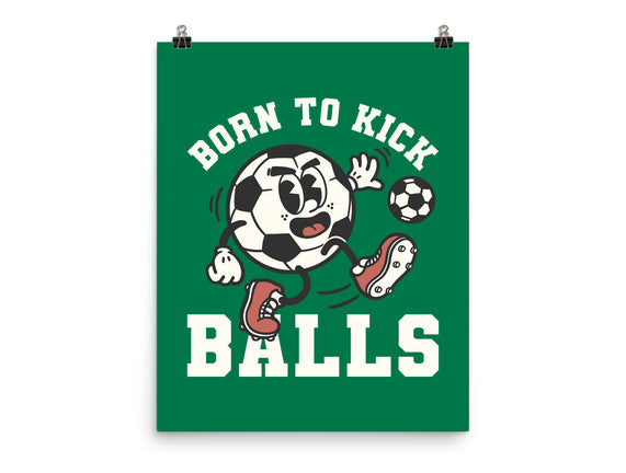 Born To Kick Balls