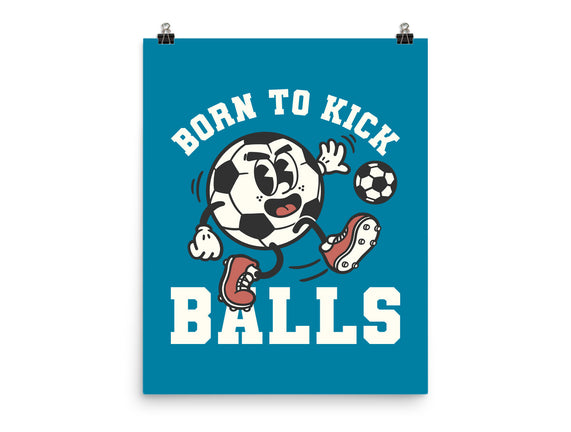 Born To Kick Balls