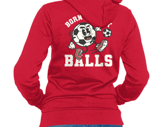 Born To Kick Balls