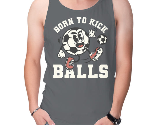 Born To Kick Balls