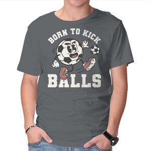 Born To Kick Balls