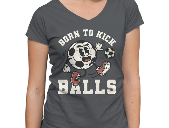 Born To Kick Balls