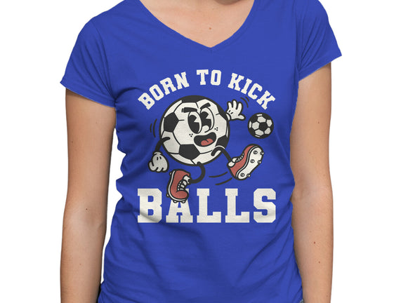 Born To Kick Balls