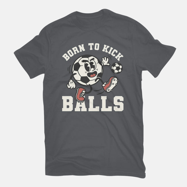 Born To Kick Balls-Mens-Heavyweight-Tee-NemiMakeit