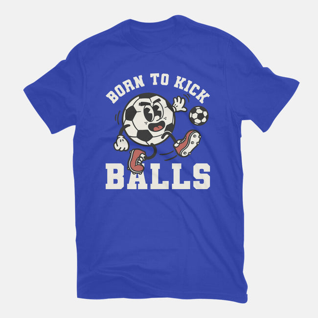 Born To Kick Balls-Mens-Heavyweight-Tee-NemiMakeit