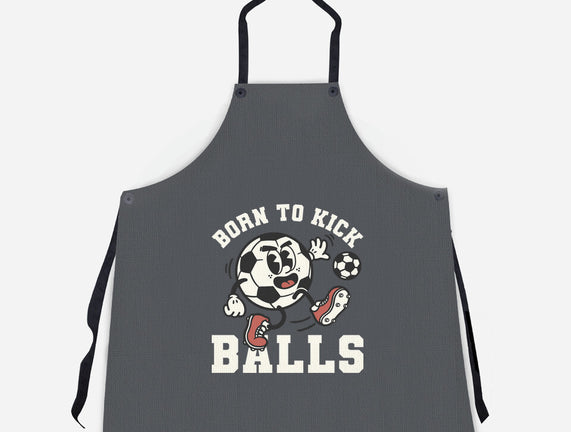 Born To Kick Balls