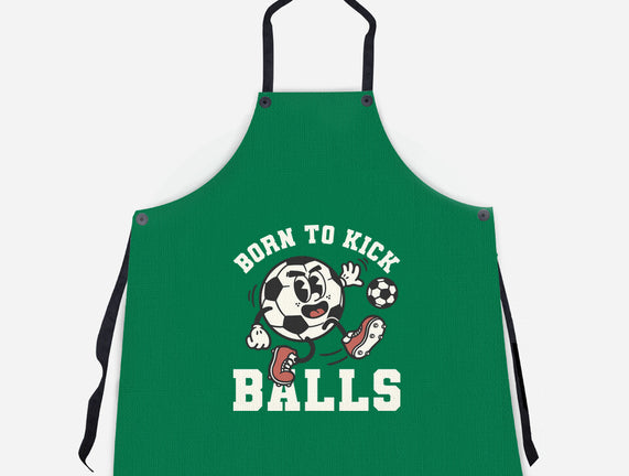 Born To Kick Balls