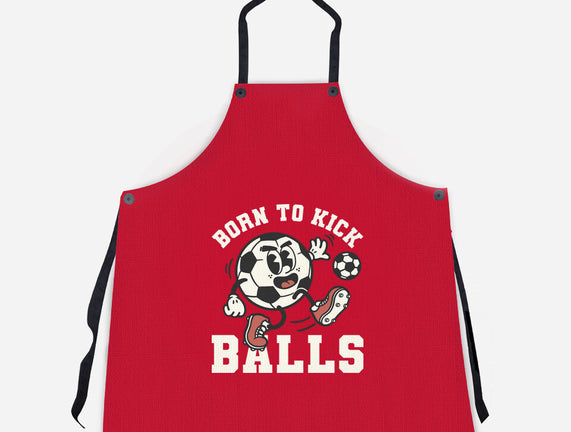 Born To Kick Balls