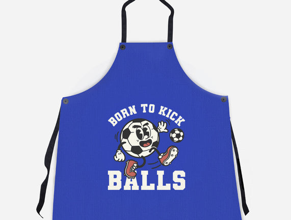 Born To Kick Balls