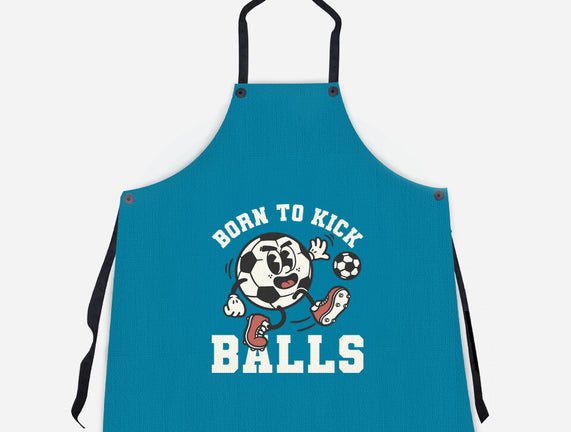 Born To Kick Balls