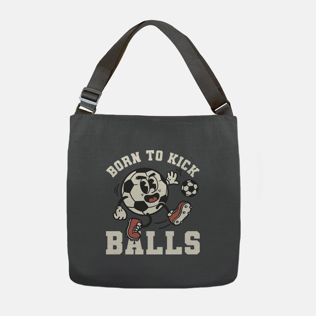 Born To Kick Balls-None-Adjustable Tote-Bag-NemiMakeit