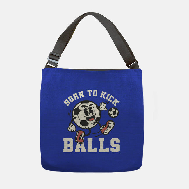 Born To Kick Balls-None-Adjustable Tote-Bag-NemiMakeit