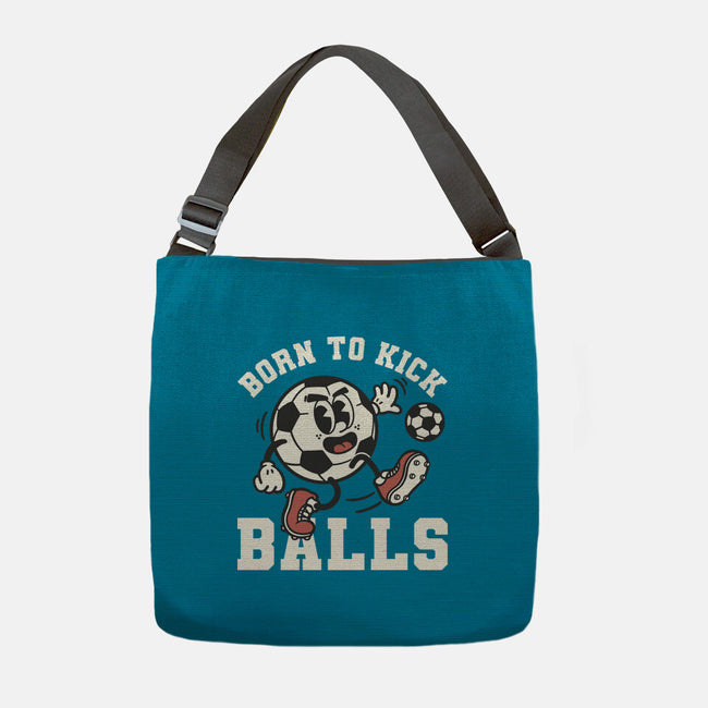 Born To Kick Balls-None-Adjustable Tote-Bag-NemiMakeit