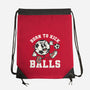 Born To Kick Balls-None-Drawstring-Bag-NemiMakeit