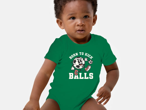 Born To Kick Balls
