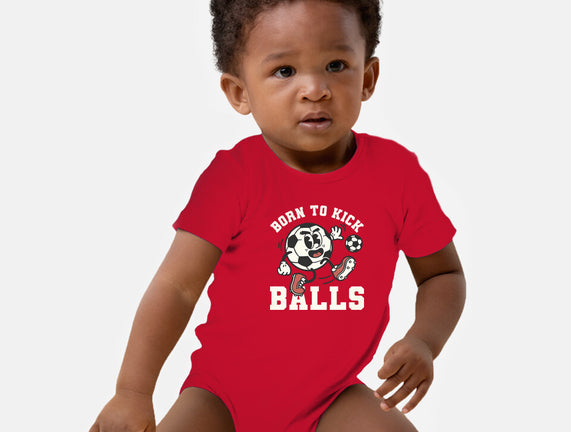 Born To Kick Balls