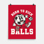 Born To Kick Balls-None-Matte-Poster-NemiMakeit