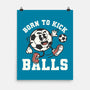 Born To Kick Balls-None-Matte-Poster-NemiMakeit