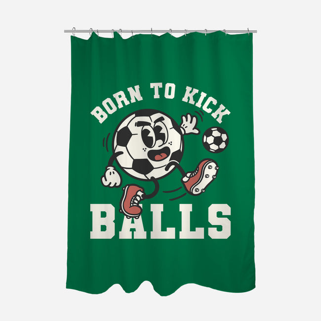 Born To Kick Balls-None-Polyester-Shower Curtain-NemiMakeit
