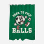 Born To Kick Balls-None-Polyester-Shower Curtain-NemiMakeit