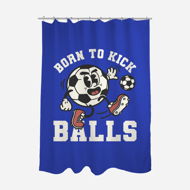 Born To Kick Balls-None-Polyester-Shower Curtain-NemiMakeit