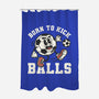 Born To Kick Balls-None-Polyester-Shower Curtain-NemiMakeit