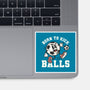 Born To Kick Balls-None-Glossy-Sticker-NemiMakeit