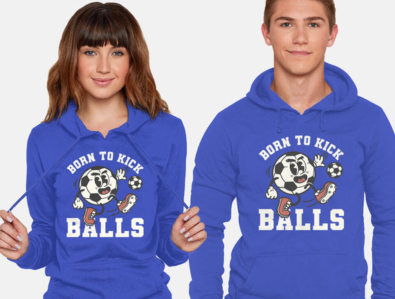 Born To Kick Balls
