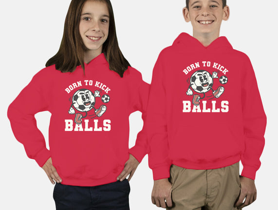 Born To Kick Balls
